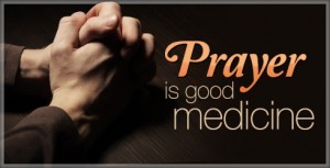 a prayer is good medicine